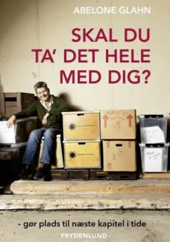 Skal Du Ta' Det Hele Med Dig?
