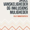 Skolevanskeligheder Og Inklusionsmuligheder