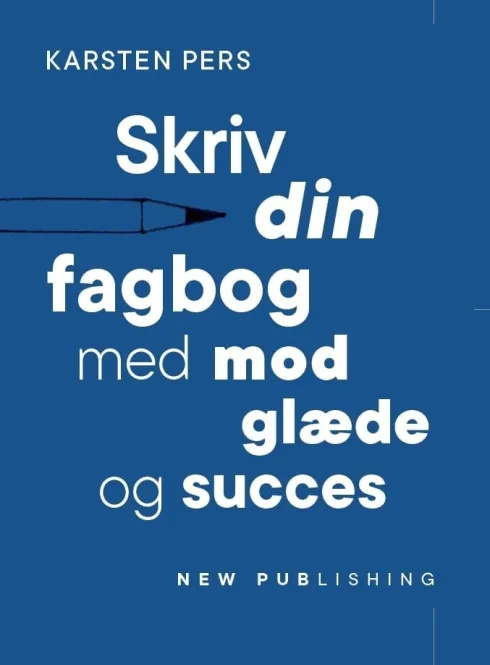 Skriv Din Fagbog - Med Mod, Glæde Og Succes
