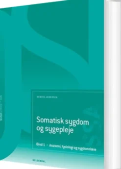 Somatisk Sygdom Og Sygepleje - Bind 1 - Ssa