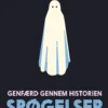 Spøgelser - Genfærd Gennem Historien