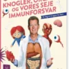 Søren Brostrøm Fortæller Om Knogler, Organer Og Vores Seje Immunforsvar