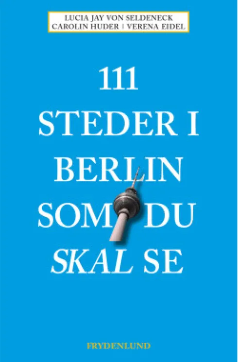 111 Steder I Berlin Som Du Skal Se