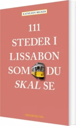 111 Steder I Lissabon Som Du Skal Se
