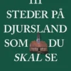 111 Steder På Djursland Som Du Skal Se