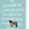 111 Steder På Langeland Og De Sydfynske Øer Som Du Skal Se