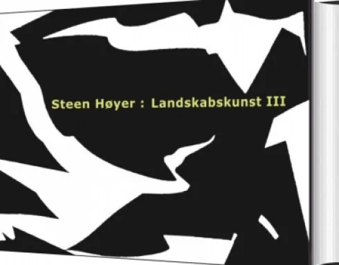 Steen Høyer: Landskabskunst III