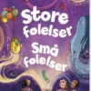 Store Følelser - Små Følelser