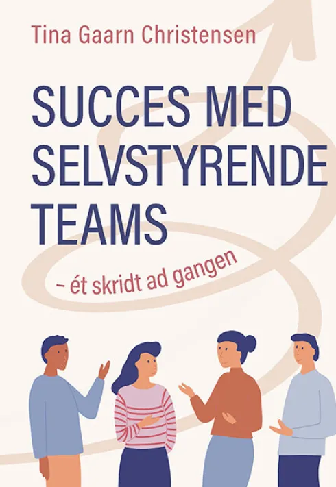 Succes Med Selvstyrende Teams - Ét Skridt Ad Gangen