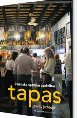 Tapas - Klassiske Spanske Opskrifter