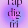 Tap Dig Fri