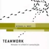 Teamwork - Metoder Til Effektivt Samarbejde, 4. Udgave