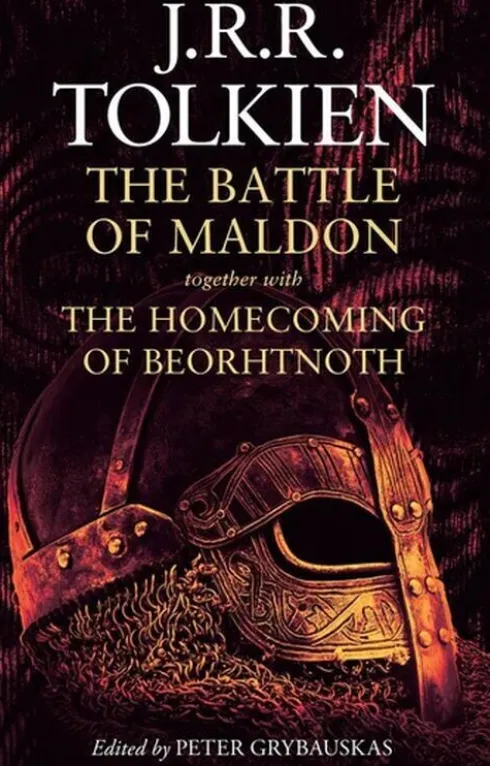 The Battle Of Maldon: Together With The Homecoming Of Beorhtnoth