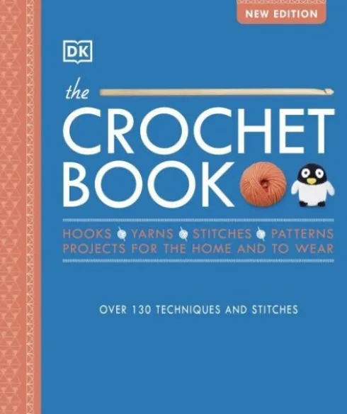 The Crochet Book: Over 130 Techniques And Stitches
