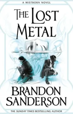 The Lost Metal: A Mistborn Novel