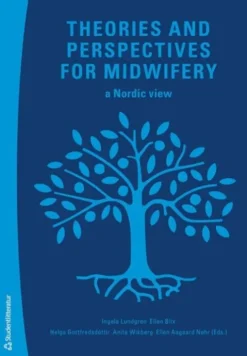 Theories And Perspectives For Midwifery : A Nordic View