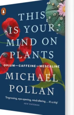 This Is Your Mind On Plants: Opium-Caffeine-Mescaline