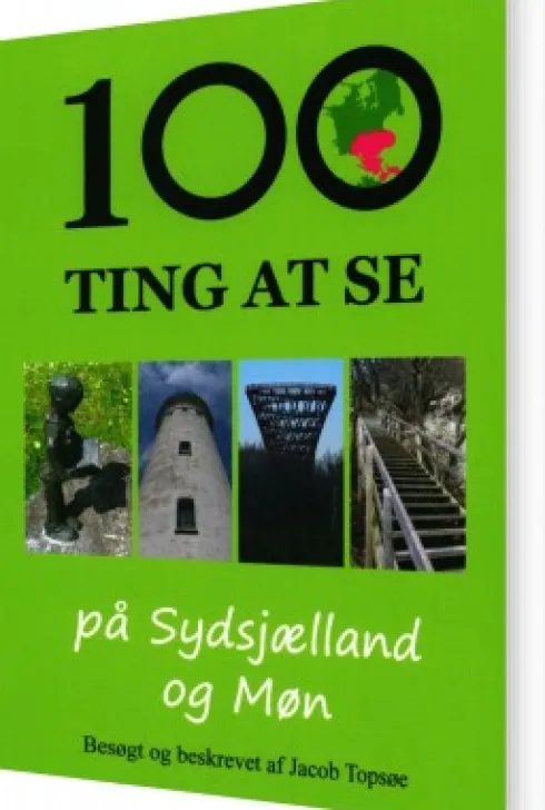 100 Ting At Se På Sydsjælland Og Møn