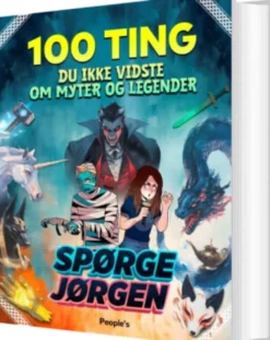 100 Ting Du Ikke Vidste Om Myter Og Legender