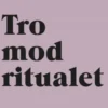 Tro Mod Ritualet