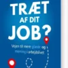 Træt Af Dit Job?