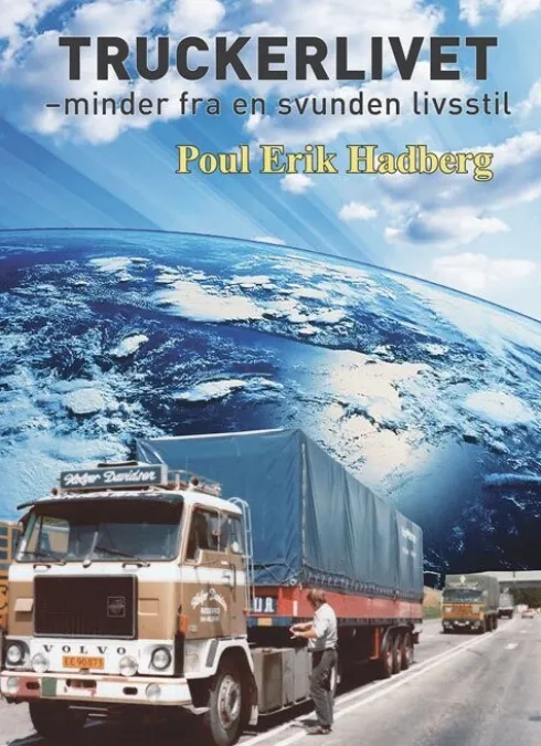 Truckerlivet - Minder Fra En Svunden Livsstil