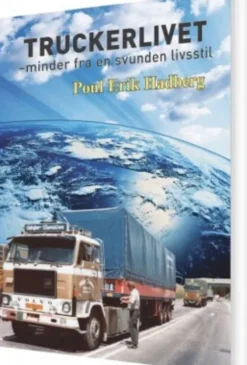 Truckerlivet - Minder Fra En Svunden Livsstil