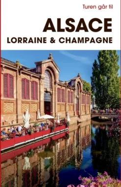 Turen Går Til Alsace, Lorraine & Champagne