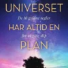 Universet Har Altid En Plan