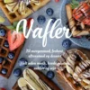 Vafler - Uden Gluten, Mælk, Hvede Og Sukker