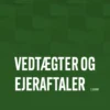 Vedtægter Og Ejeraftaler