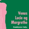 Venus, Lucie Og Margrethe