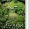 Vestvolden Og Nordfronten - Danmarks Største Fæstningsanlæg