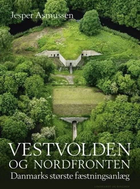 Vestvolden Og Nordfronten - Danmarks Største Fæstningsanlæg