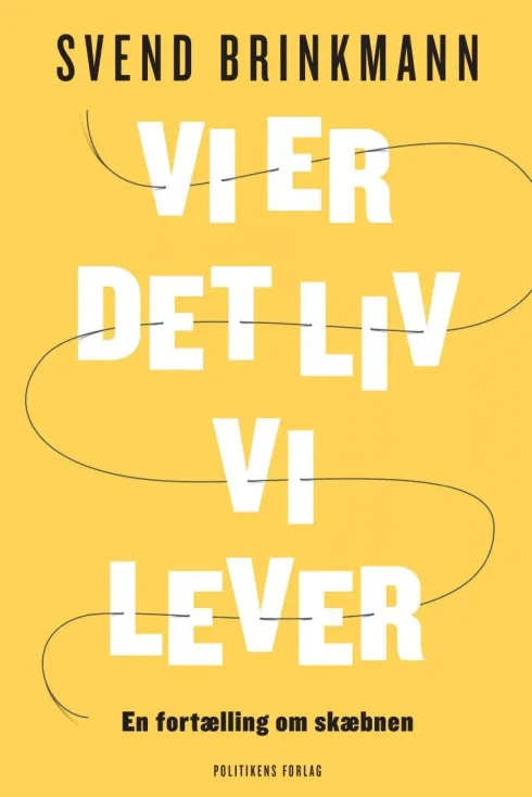 Vi Er Det Liv Vi Lever