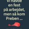 Vi Havde En Fest På Arbejdet, Men Så Kom Preben