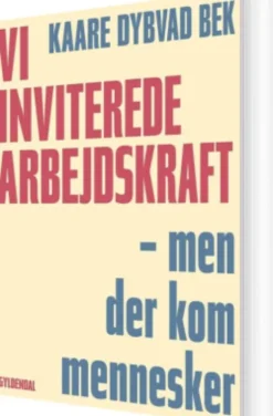 Vi Inviterede Arbejdskraft, Men Der Kom Mennesker