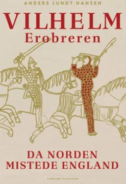 Vilhelm Erobreren - Da Norden Mistede England