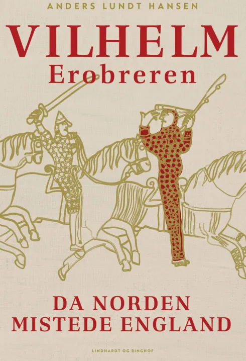 Vilhelm Erobreren - Da Norden Mistede England