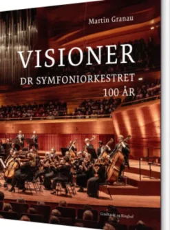 Visioner - DR Symfoniorkestret 100 År
