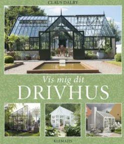 Vis Mig Dit Drivhus