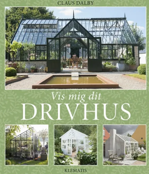 Vis Mig Dit Drivhus