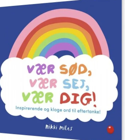 Vær Sød, Vær Sej, Vær Dig!