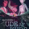 Wayfinders 1: Ude Af Kurs