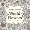World Of Flowers: A Colouring Book And Floral Adventure