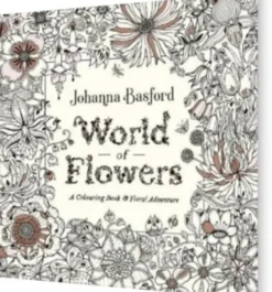 World Of Flowers: A Colouring Book And Floral Adventure